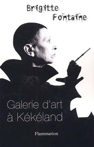 Livrenpoche : Galerie d'art à kékéland - Brigitte Fontaine - Livre