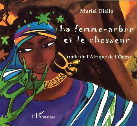 Livrenpoche : La femme-arbre et le chasseur - Muriel Diallo - Livre