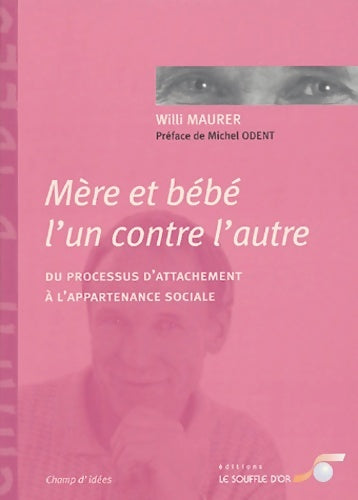 Livrenpoche : Mère et bébé l'un contre l'autre : Du processus d'attachement à l'appartenance sociale - Willi Maurer - Livre