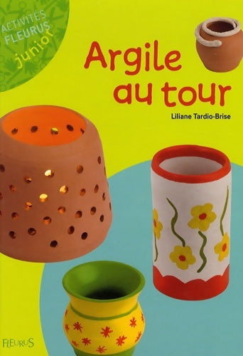 Livrenpoche : Argile au tour - Liliane Tardio-brise - Livre