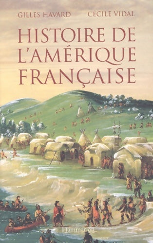 Livrenpoche : Histoire de l'Amérique française - Gilles Havard, Cécile Vidal - Livre