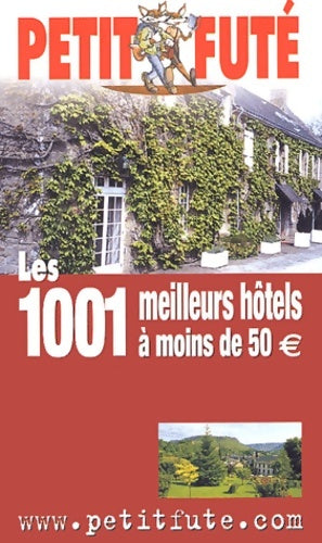 Livrenpoche : Les 1001 meilleurs hôtels à moins de 50 euro - Guide Petit Futé - Livre