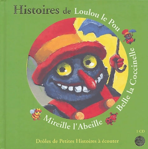Livrenpoche : Histoires de loulou le pou belle la coccinelle mireille l'abeille (1 livre + 1cd audio) - Antoon Krings - Livre