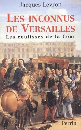 Livrenpoche : Inconnus de Versailles - Jacques Levron - Livre