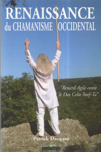 Livrenpoche : Renaissance du chamanisme occidental : Renard agile conte le deo celte soof-ta - Patrick Dacquay - Livre