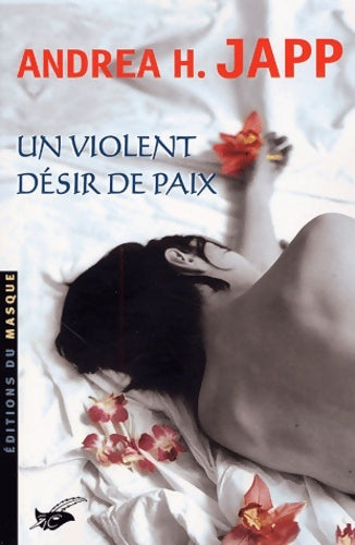 Livrenpoche : Un violent désir de paix - Andréa H. Japp - Livre