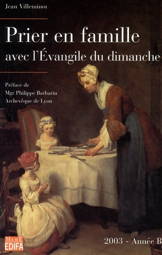 Livrenpoche : Prier en famille avec l'évangile du dimanche 2003 année b - J. Villeminot - Livre