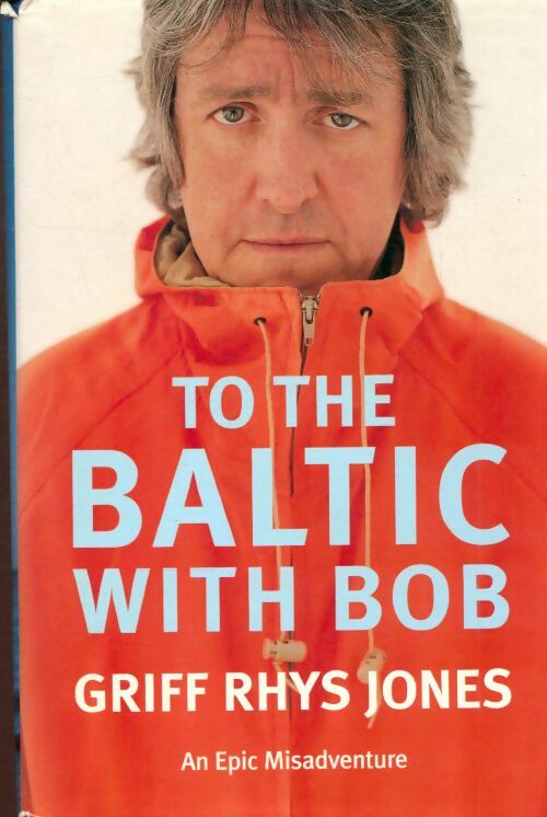 Livrenpoche : To the baltic with bob - Griff Rhys-Jones - Livre