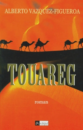 Livrenpoche : Touareg - Alberto Vasquez-Figueroa - Livre