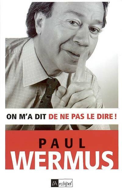 Livrenpoche : On m'a dit de ne pas le dire ! - Paul Wermus - Livre