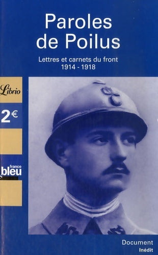 Livrenpoche : Paroles de poilus. Anthologie. Lettres du front 1914-1918 - Collectif - Livre