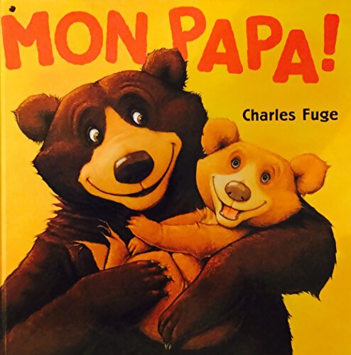 Mon papa ! - Fuge Charles - Livre