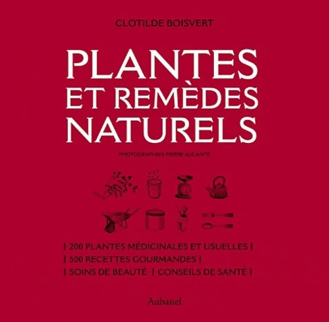 Livrenpoche : Plantes et remèdes naturels - Clotilde Boisvert - Livre