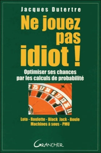 Livrenpoche : Ne jouez pas idiot ! - Jacques Dutertre - Livre