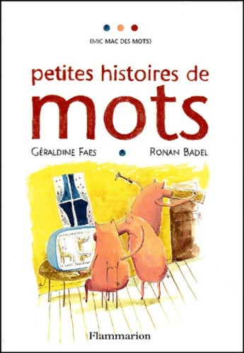 Livrenpoche : Petites histoires de mots - Géraldine Faes - Livre
