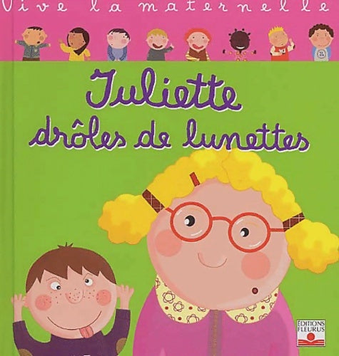 Livrenpoche : Vive la maternelle : Juliette les drôle de lunettes - Emilie Beaumont - Livre