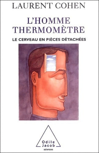 Livrenpoche : L'homme thermomètre : Le cerveau en pièces détachées - Laurent Cohen - Livre