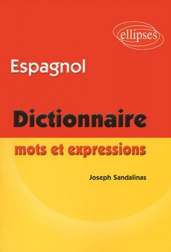 Livrenpoche : Espagnol : Mots et expressions - Joseph Sandalinas - Livre