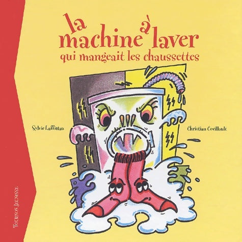 Livrenpoche : La machine à laver qui mangeait les chaussettes - Sylvie Laffittau - Livre