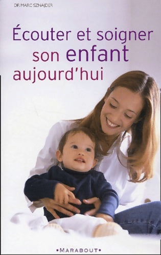 Livrenpoche : Soigner son enfant aujourd'hui - Docteur Marc Sznadjet - Livre