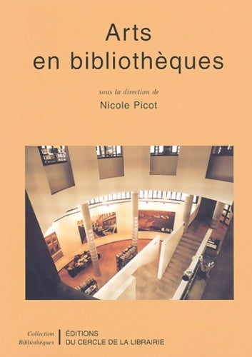Livrenpoche : Arts en bibliothèques - Nicole Picot - Livre
