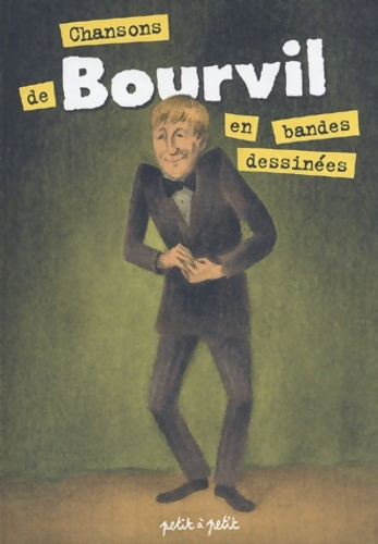 Livrenpoche : Chansons de bourvil en bandes dessinées - Collectif - Livre