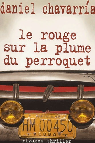 Livrenpoche : Le rouge sur la plume du perroquet - Daniel Chavarrìa - Livre