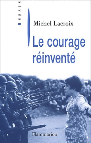 Livrenpoche : Le courage réinventé - Michel Lacroix - Livre