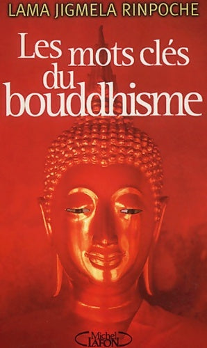 Livrenpoche : Les mots clés du bouddhisme - Lama Jigmela Rinpoche - Livre