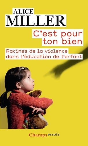 Livrenpoche : C'est pour ton bien - Alice Miller - Livre