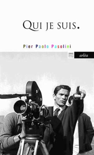 Livrenpoche : Qui je suis - Pier Paolo Pasolini - Livre