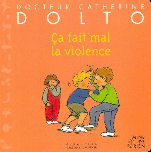 Livrenpoche : Ca fait mal la violence - Catherine Dolto, Colline Faure-Poirée - Livre