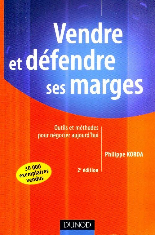 Livrenpoche : Vendre et défendre ses marges : Outils et méthodes pour négocier aujourd'hui - Philippe Korda - Livre