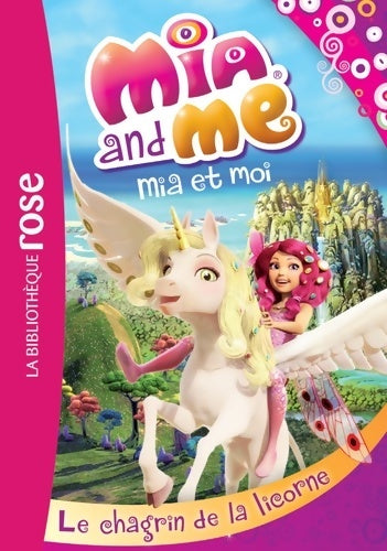Livrenpoche : Mia et moi Tome VII : Le chagrin de la licorne - Rainbow - Livre
