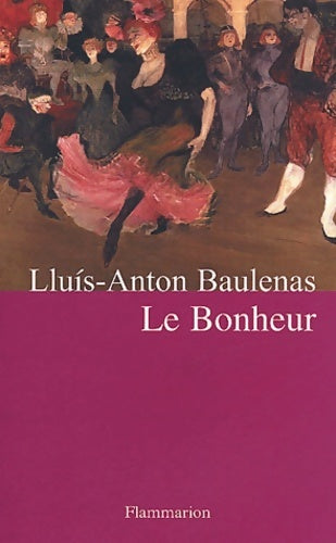 Livrenpoche : Le bonheur - Lluís-anton Baulenas - Livre