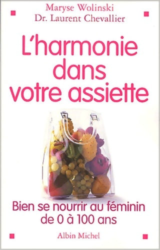 Livrenpoche : L'harmonie dans votre assiette : Guide de la nutrition de 0 à 100 ans - Docteur Laurent Chevallier - Livre