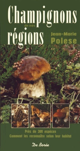 Livrenpoche : Champignons de nos régions - Jean-Marie Polèse - Livre