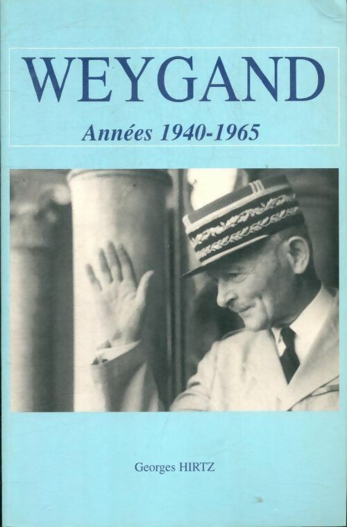Livrenpoche : Weygand : Témoignage - Georges Hirtz - Livre