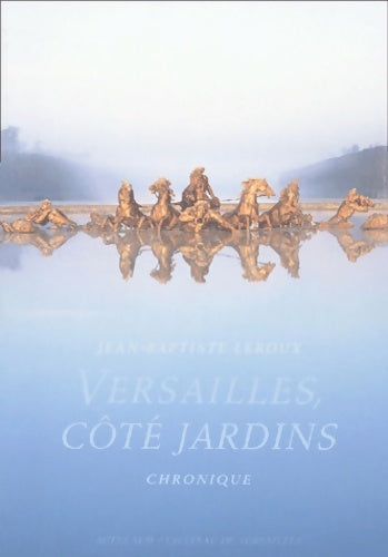 Livrenpoche : Versailles côté jardin : Chroniques - Jean-Baptiste Leroux - Livre