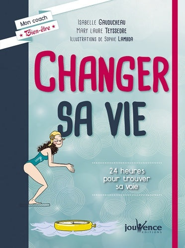 Livrenpoche : Changer sa vie. 24 heures pour trouver sa voie - Mary Laure Teyssedre - Livre