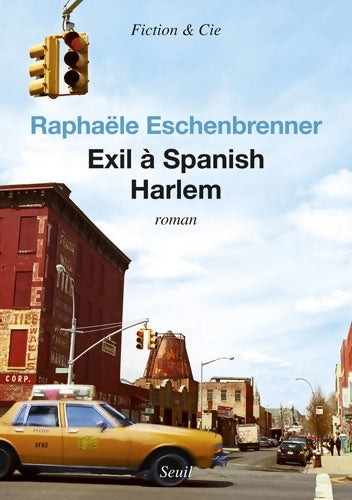 Livrenpoche : Exil à Spanish Harlem - Raphaële Eschenbrenner - Livre