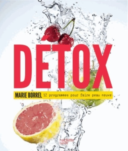 Livrenpoche : Détox : 12 programmes pour faire peau neuve - Marie Borrel - Livre