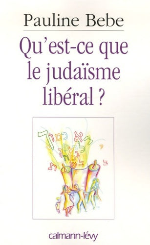 Livrenpoche : Qu'est-ce que le judaïsme libéral ? - Pauline Bebe - Livre