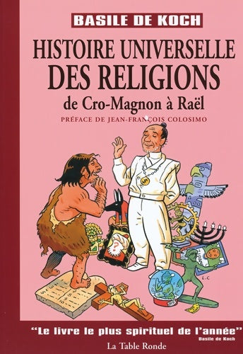 Livrenpoche : Histoire universelle des religions : De cro-magnon à raël - Basile De Koch - Livre