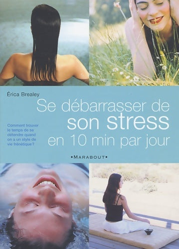 Livrenpoche : Se débarasser de son stress en 10 mn par jour - Erica Brealey - Livre