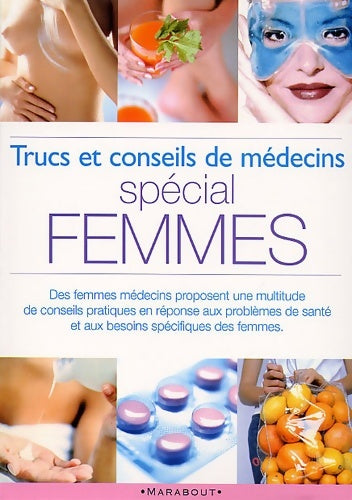 Livrenpoche : Trucs et conseils de médecins spécial femme : Trucs et conseils de médecins spécial femme - Collectif - Livre