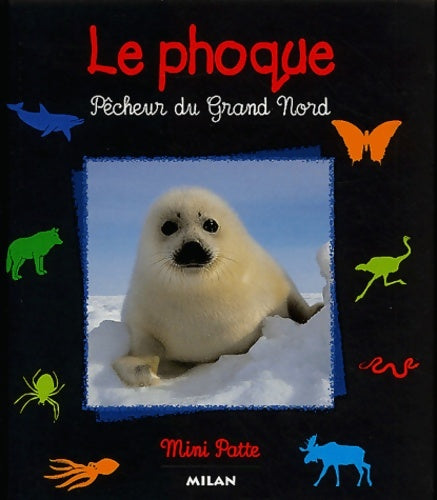 Livrenpoche : Le phoque pêcheur du grand nord - Valérie Tracqui - Livre