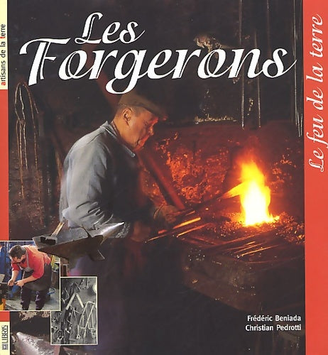 Livrenpoche : Les forgerons : Le feu de la terre - Frédéric Beniada - Livre