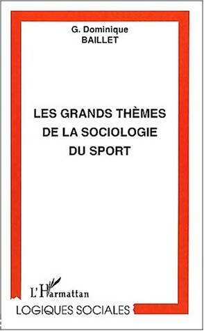 Livrenpoche : Les grands thÈmes de la sociologie du sport - Dominique Baillet - Livre