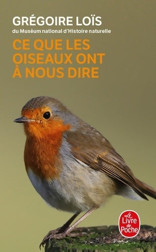 Livrenpoche : Ce que les oiseaux ont à nous dire - Grégoire LoÏs - Livre